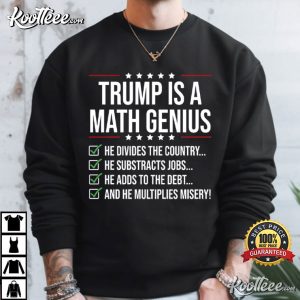Trump Is A Math Genius He Divides The Country Funny Political T Shirt (3)