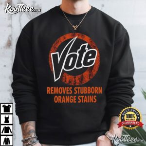 Vote Logo Removes Stubborn Orange Stains Campaign T Shirt (3)