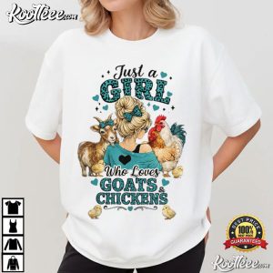 Just A Girl Who Loves Goats And Chickens Farm Animal Lover T Shirt (4)