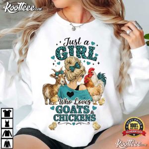 Just A Girl Who Loves Goats And Chickens Farm Animal Lover T Shirt (1)