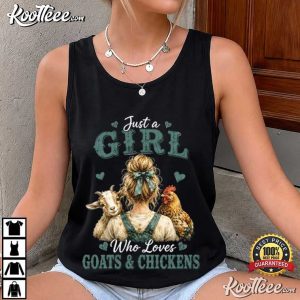 Goat Lover Just A Girl Who Loves Goats And Chickens Farm Animal T Shirt (2)
