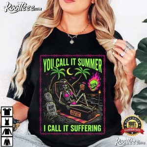 You Call It Summer I Call It Suffering Coffin Skeleton T-Shirt You Call It Summer I Call It Suffering Coffin Skeleton T Shirt (4)