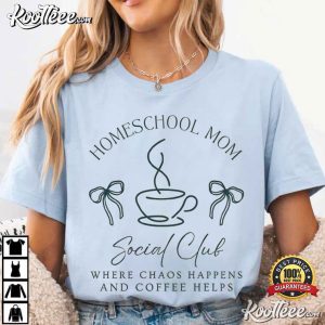 Homeschool Moms Social Club Homeschooler Coffee T Shirt (4)