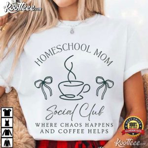 Homeschool Moms Social Club Homeschooler Coffee T-Shirt Homeschool Moms Social Club Homeschooler Coffee T Shirt (3)