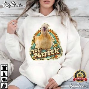 You Matter Binoo Chicken Funny T Shirt (2)