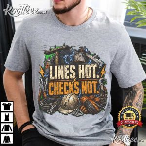 Lines Hot Checks Not Lineman Power Utility Worker T Shirt (4)