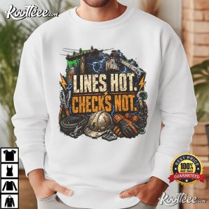Lines Hot Checks Not Lineman Power Utility Worker T Shirt (1)