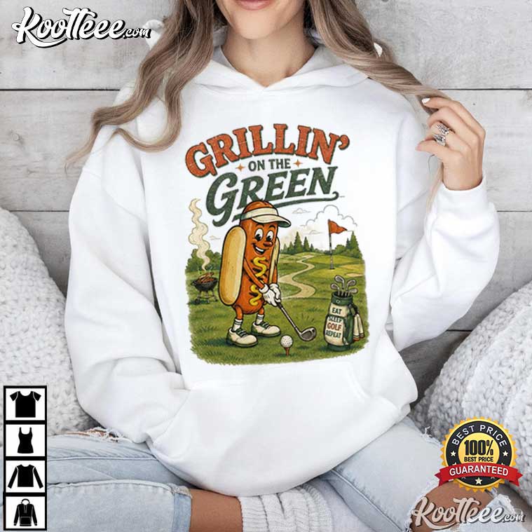 Grillin On The Green Hot Dog Golf Lover T-Shirt Grillin On The Green Hot Dog Golf Lover T-Shirt