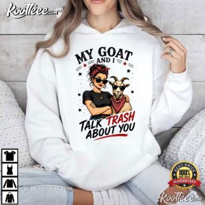 My Goat And I Talk About You Funny Goat Lover Farm Animal T-Shirt My Goat And I Talk About You Funny Goat Lover Farm Animal T Shirt (4)