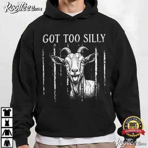 Got Too Silly Funny Silly Goat Meme T Shirt (4)