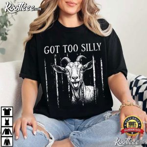 Got Too Silly Funny Silly Goat Meme T Shirt (1)