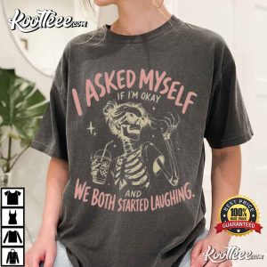 I Asked Myself If I'm Okay Funny Sarcastic Relatable Mental Health T Shirt (1)