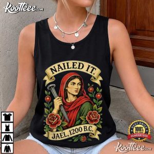 Nailed It Jael 1200 BC Funny Ancient Feminist Religious T-Shirt Nailed It Jael 1200 BC Funny Ancient Feminist Religious T Shirt (1)
