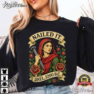 Nailed It Jael 1200 BC Funny Ancient Feminist Religious T-Shirt Nailed It Jael 1200 BC Funny Ancient Feminist Religious T Shirt (3)