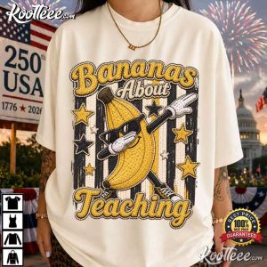 Bananas About Teaching Funny Banana Teacher T Shirt (3)