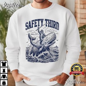 Safety Third Funny Nautical Sarcastic Whale Rider T-Shirt Safety Third Funny Nautical Sarcastic Whale Rider T Shirt (2)
