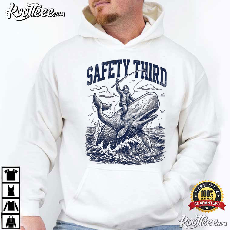 Safety Third Funny Nautical Sarcastic Whale Rider T-Shirt Safety Third Funny Nautical Sarcastic Whale Rider T-Shirt