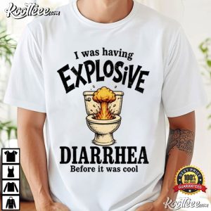 I Was Having Explosive Diarrhea Funny Bathroom Humor T-Shirt I Was Having Explosive Diarrhea Funny Bathroom Humor T Shirt (1)
