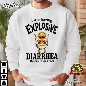 I Was Having Explosive Diarrhea Funny Bathroom Humor T-Shirt I Was Having Explosive Diarrhea Funny Bathroom Humor T Shirt (2)