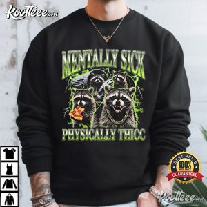 Mentally Sick Physically Thicc Raccoon Retro Animal Humor T-Shirt Mentally Sick Physically Thicc Raccoon Retro Animal Humor T Shirt (2)