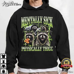 Mentally Sick Physically Thicc Raccoon Retro Animal Humor T-Shirt Mentally Sick Physically Thicc Raccoon Retro Animal Humor T Shirt (3)