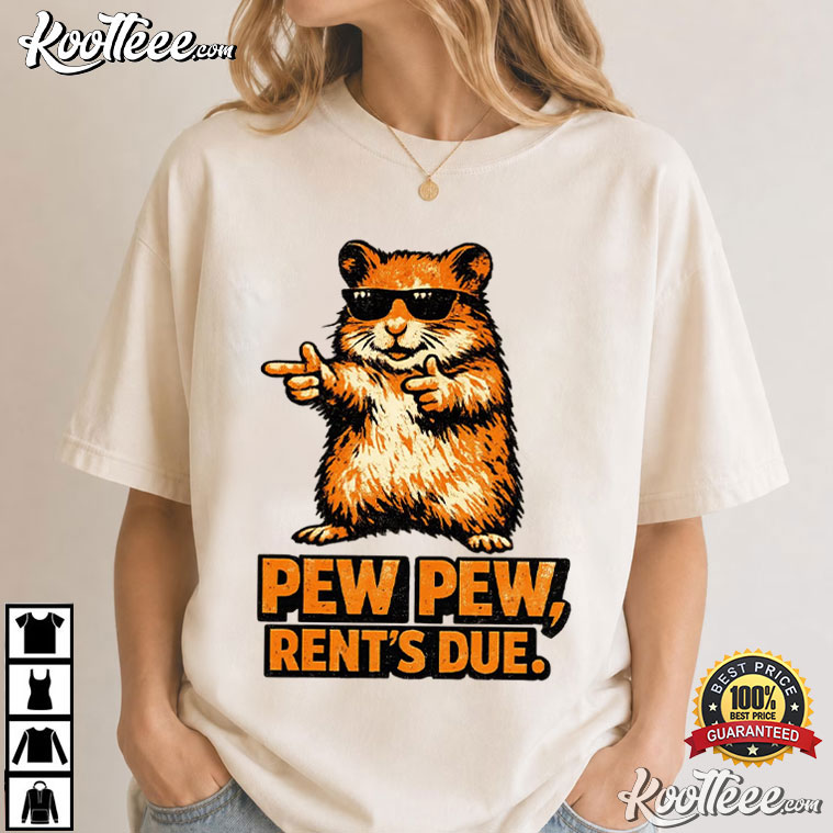Pew Pew Rent's Due Hamster Funny Rodent Graphic T-Shirt Pew Pew Rent's Due Hamster Funny Rodent Graphic T-Shirt
