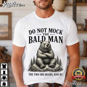Do Not Mock The Bald Man Funny Bible Bear Christian T-Shirt Do Not Mock The Bald Man Funny Bible Bear Christian T Shirt (1)