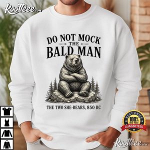 Do Not Mock The Bald Man Funny Bible Bear Christian T-Shirt Do Not Mock The Bald Man Funny Bible Bear Christian T Shirt (2)