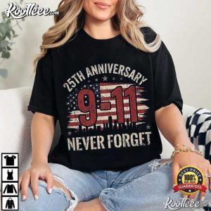 Patriotic 25th Anniversary 911 Never Forget American Flag Memorial T-Shirt Patriotic 25th Anniversary 911 Never Forget American Flag Memorial T Shirt (4)