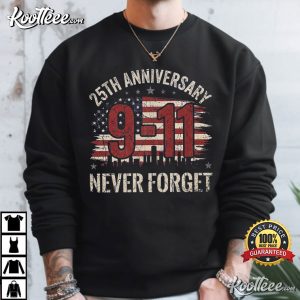 Patriotic 25th Anniversary 911 Never Forget American Flag Memorial T-Shirt Patriotic 25th Anniversary 911 Never Forget American Flag Memorial T Shirt (2)