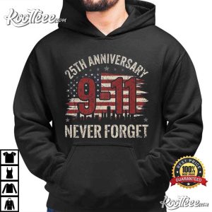 Patriotic 25th Anniversary 911 Never Forget American Flag Memorial T-Shirt Patriotic 25th Anniversary 911 Never Forget American Flag Memorial T Shirt (3)