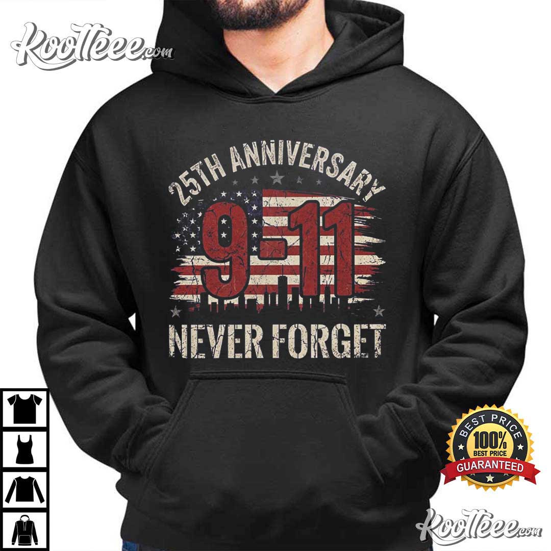 Patriotic 25th Anniversary 911 Never Forget American Flag Memorial T-Shirt Patriotic 25th Anniversary 911 Never Forget American Flag Memorial T-Shirt