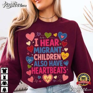 Political Statement I Hear Migrant Children Also Have Heartbeats T Shirt (4)