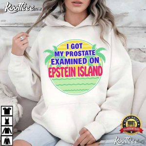 Palm Trees I Got My Prostate Examined On Epstein Island T-Shirt Palm Trees I Got My Prostate Examined On Epstein Island T Shirt (3)