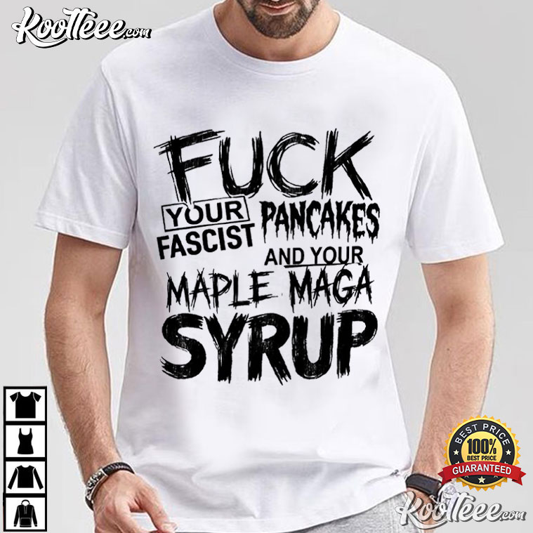 Fascist Pancake Political Alberta T-Shirt Fascist Pancake Political Alberta T-Shirt