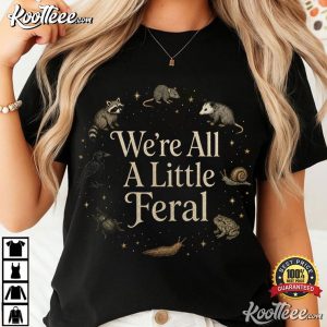 We're All A Little Feral Cottagecore Weird Animal Woodland T-Shirt We're All A Little Feral Cottagecore Weird Animal Woodland T Shirt (4)