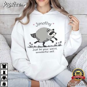 Jimothy Raccoon Be Your Weird Animal Lover Meme T-Shirt Jimothy Raccoon Be Your Weird Animal Lover Meme T Shirt (3)