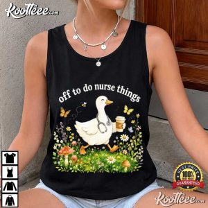 Off To Do Nurse Things Goose Coffee Funny Nurse T-Shirt Off To Do Nurse Things Goose Coffee Funny Nurse T Shirt (4)