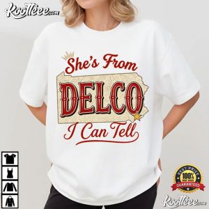 She’s From DeIco I Can Tell Delco Girl Western T Shirt (4)