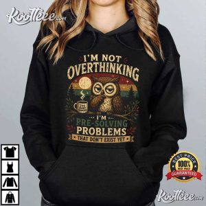 Owl Overthinking Pre Solving Problems Funny T Shirt (4)