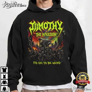 Jimothy The Raccoon Heavy Metal Its Ok To Be Weird Trash Panda T Shirt (3)