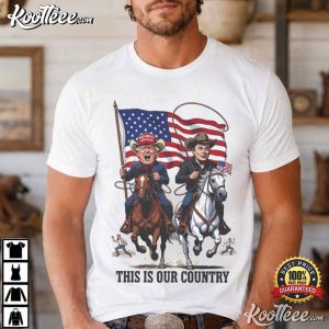 This Is Our Country Trump Elon Cowboy Flag Patriotic Western T Shirt (4)