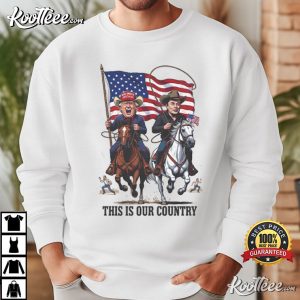 This Is Our Country Trump Elon Cowboy Flag Patriotic Western T Shirt (1)