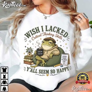 Frog Funny Wish I Lacked Critical Thinking Skills Overthinking T Shirt (3)