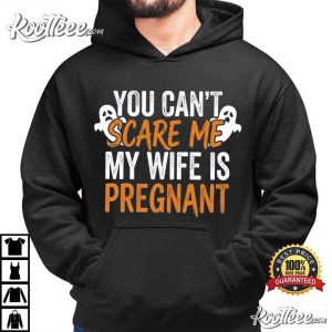 Halloween Dad You Can't Scare Me My Wife Is Pregnant T Shirt (2)