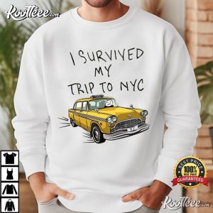 I Survived My Trip To NYC New York City Yellow Taxi Meme T-Shirt I Survived My Trip To NYC New York City Yellow Taxi Meme T Shirt (2)
