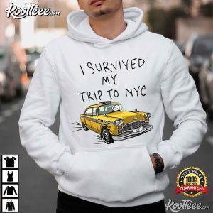 I Survived My Trip To NYC New York City Yellow Taxi Meme T-Shirt I Survived My Trip To NYC New York City Yellow Taxi Meme T Shirt (3)