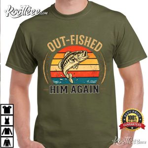 Out Fished Him Again Funny Bass Fishing Angler T Shirt (4)