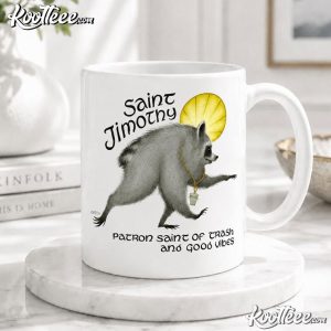 Saint Jimothy Raccoon Patron Saint Of Trash And Good Vibes Mug (2)