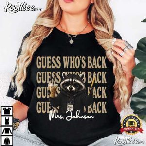 Raccoon Guess Who's Back Custom Name Teacher T Shirt (3)